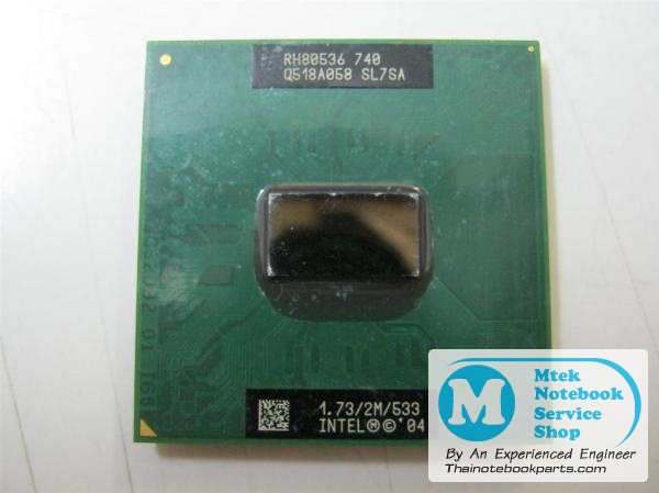 MT02339 ซีพียู CPU Intel Pentium M 740 ความเร็ว 1.73GHz, L2 2MB, Bus 533MHz, Socket 478 - RH80536 SL7SA (มือสอง) 2