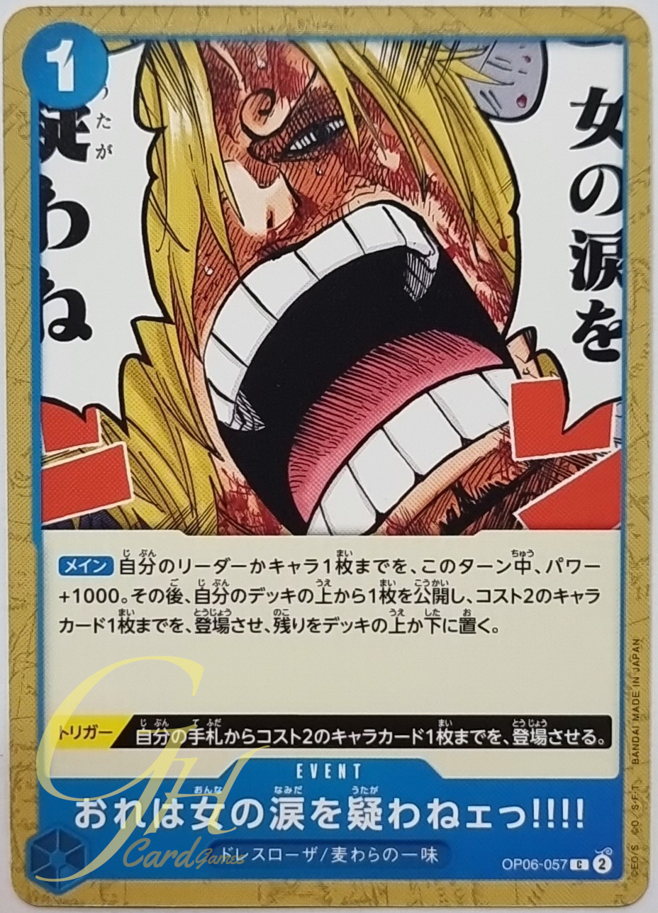 One Piece Card Game [OP06-057] But I Will Never Doubt a Woman's Tears!!!! (Common)