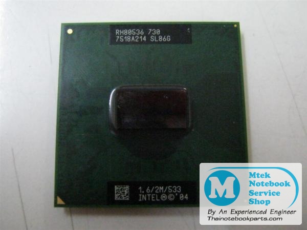 MT02368 ซีพียู CPU Intel Pentium M 730 ความเร็ว 1.6GHz, L2 2MB, Bus 533Hz, Socket 479 - RH80536 SL86G (มือสอง) 2
