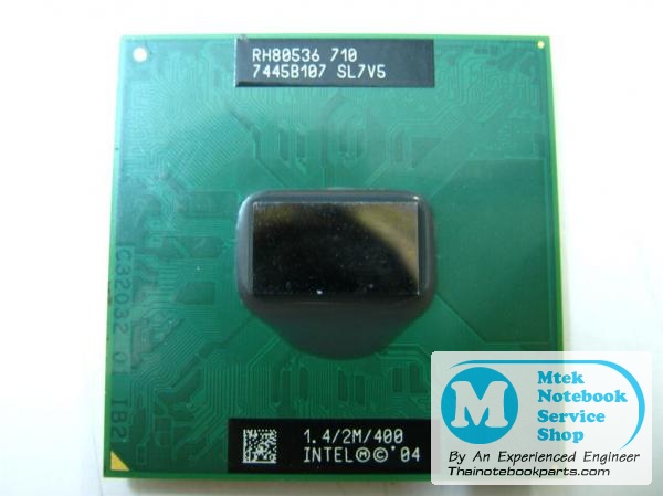 MT02346 ซีพียู CPU Intel Pentium M 710 ความเร็ว 1.4GHz, L2 2MB, Bus 400Hz, Socket 478 - RH80536 SL7V5 (มือสอง) 2